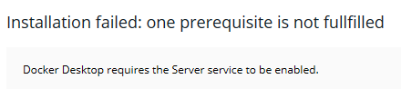 Docker Desktop requires the Server service to be enabled